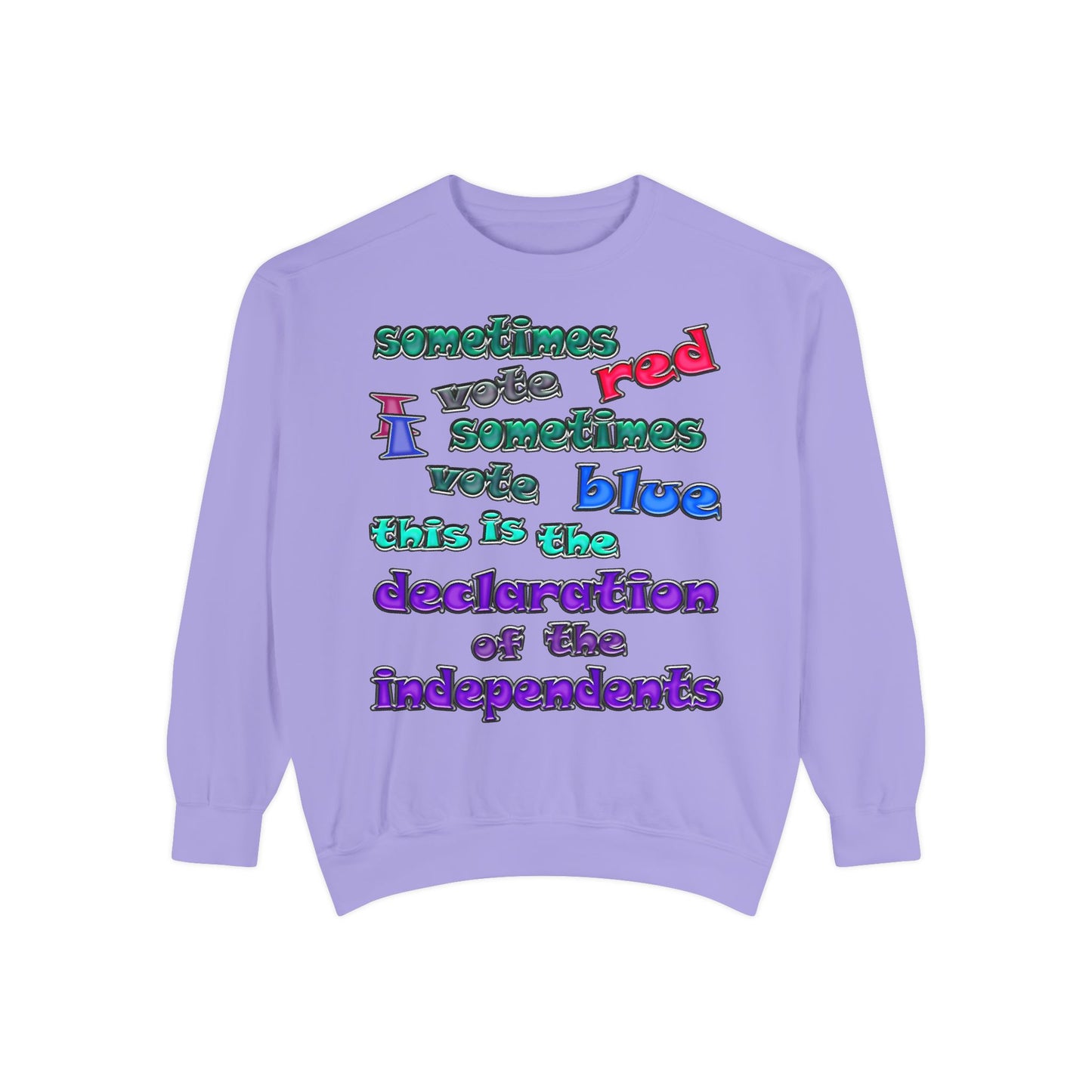 declaration of the independents - Unisex Garment-Dyed Sweatshirt