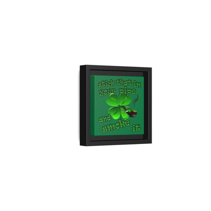 stick that in your pipe and smoke it - framed canvas art (dark green)