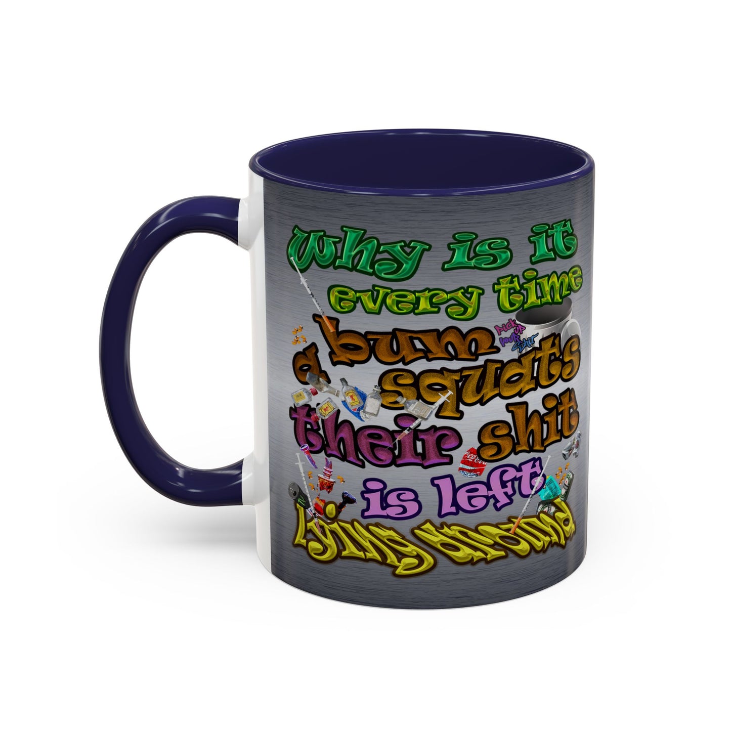the bum's shit - Accent Mug (brushed nickel)
