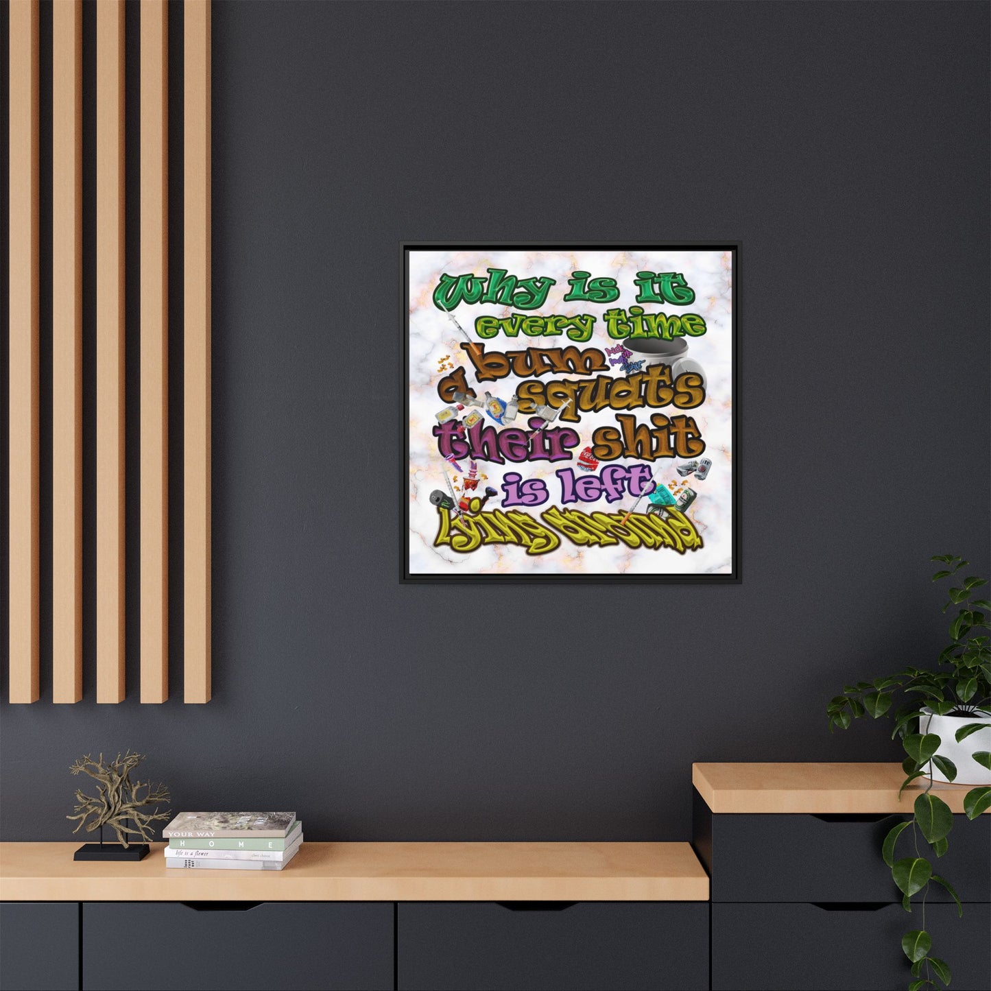 the bum's shit - framed canvas art (white marble)