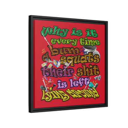 the bum's shit - framed canvas art (dark red)