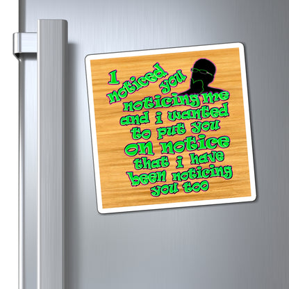noticed you noticing - Magnets - (butterscotch wood finish)