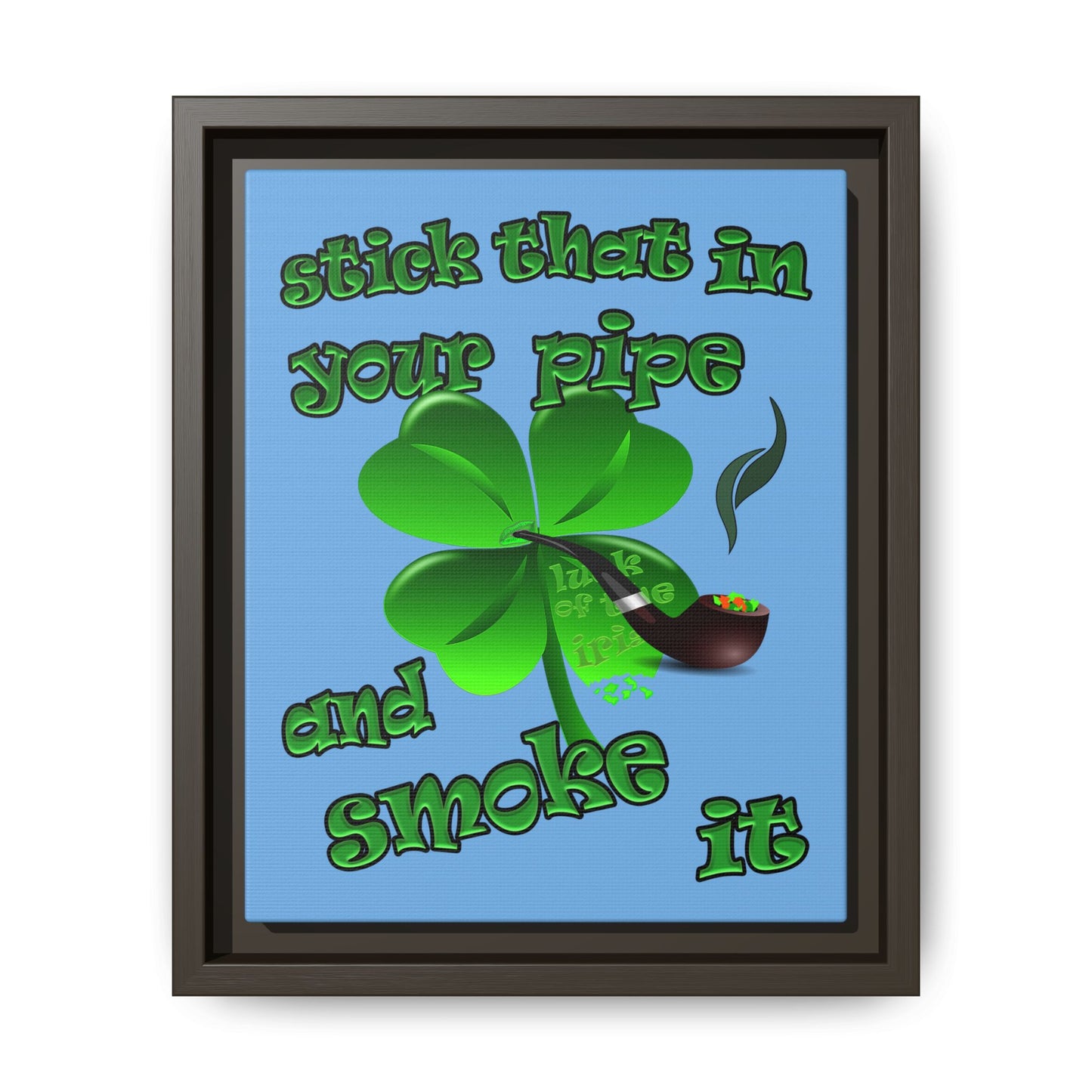 stick that in your pipe and smoke it - framed canvas art (light blue)