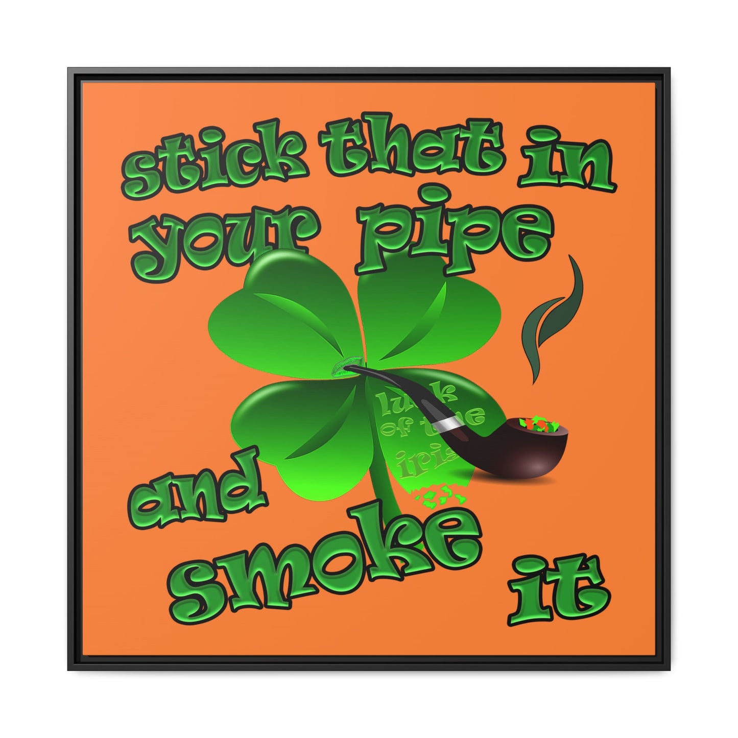 stick that in your pipe and smoke it - framed canvas art (crusta)