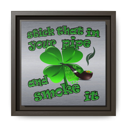 stick that in your pipe and smoke it - framed canvas art (brushed nickel)