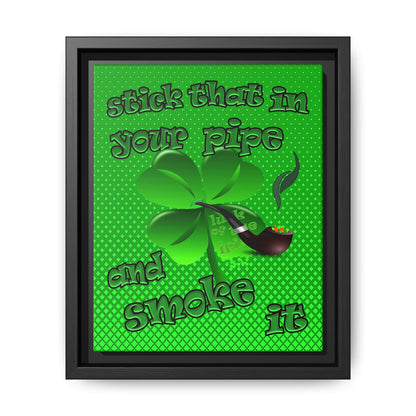 stick that in your pipe and smoke it - framed canvas art (logo green)