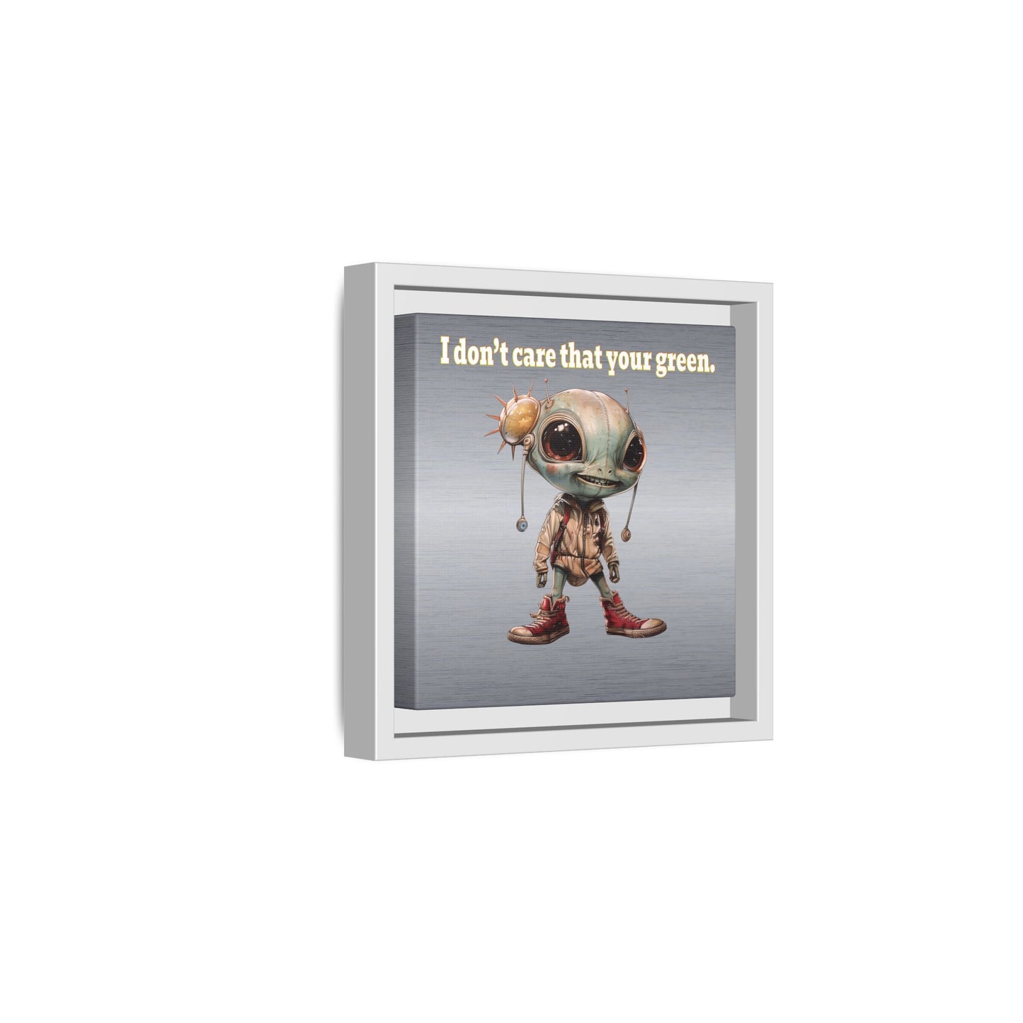 I don't care that your green - framed canvas art (brushed nickel)