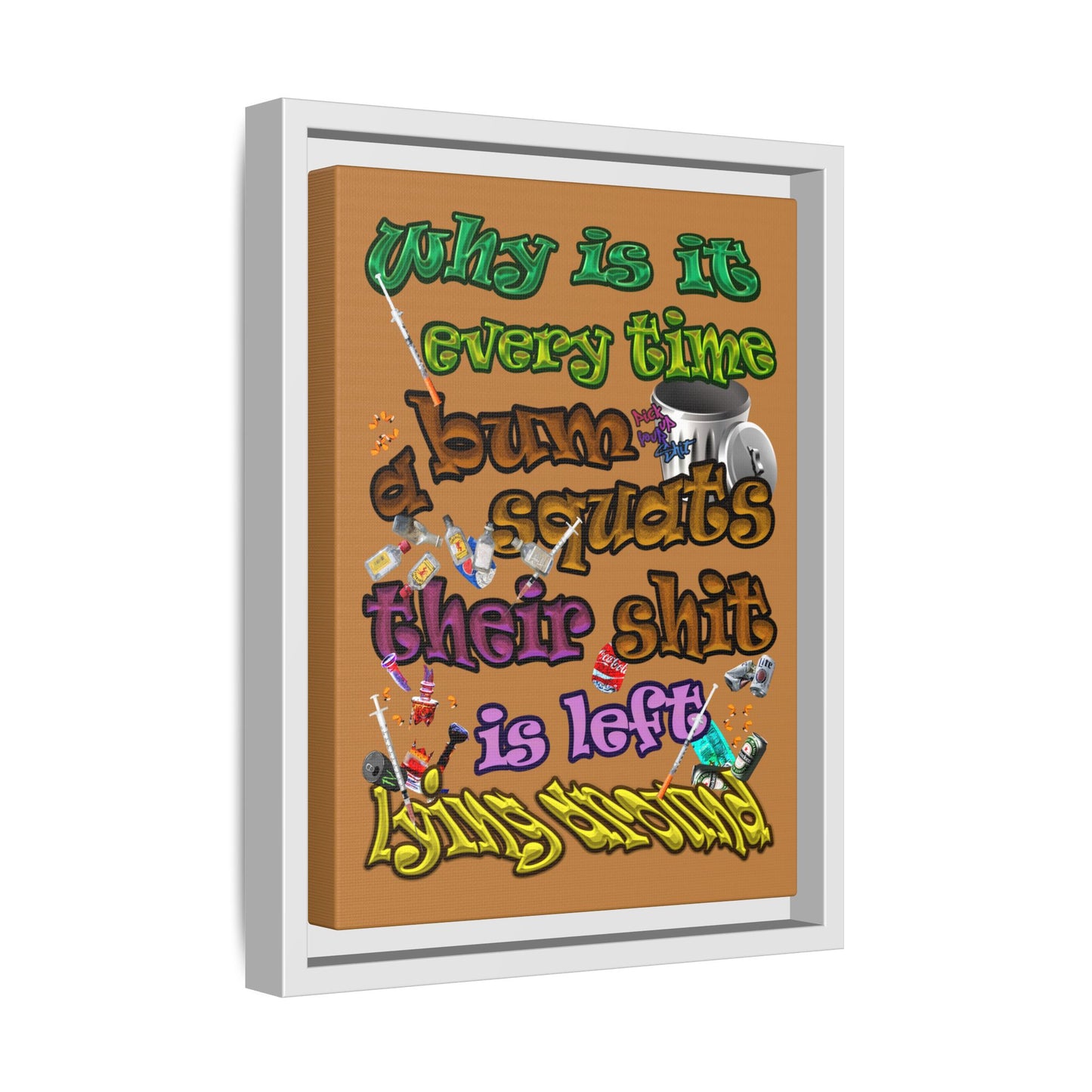 the bum's shit - framed canvas art (light brown)