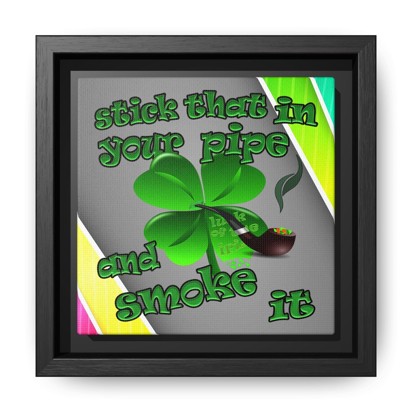 stick that in your pipe and smoke it - framed canvas art (rainbow split)