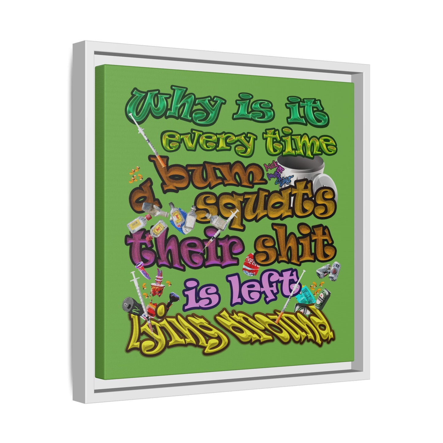 the bum's shit - framed canvas art (green)