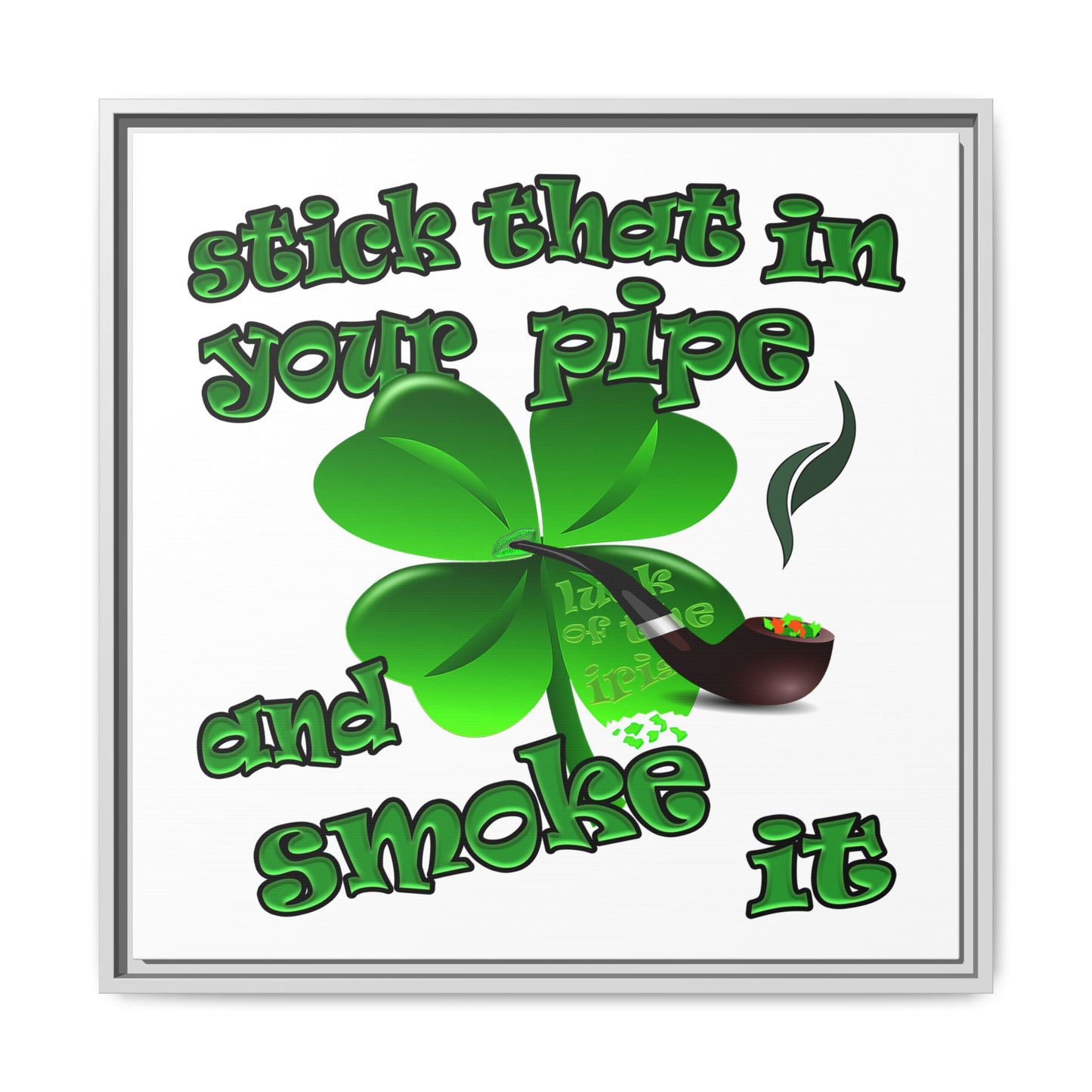stick that in your pipe and smoke it - framed canvas art (white)