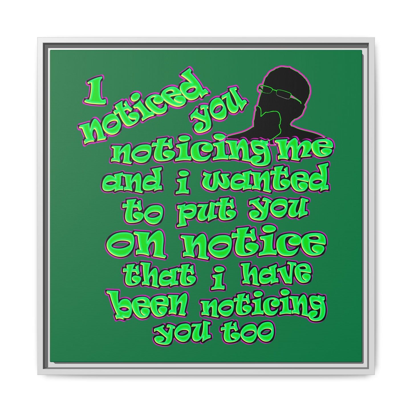 noticed you noticing - framed canvas art (dark green)