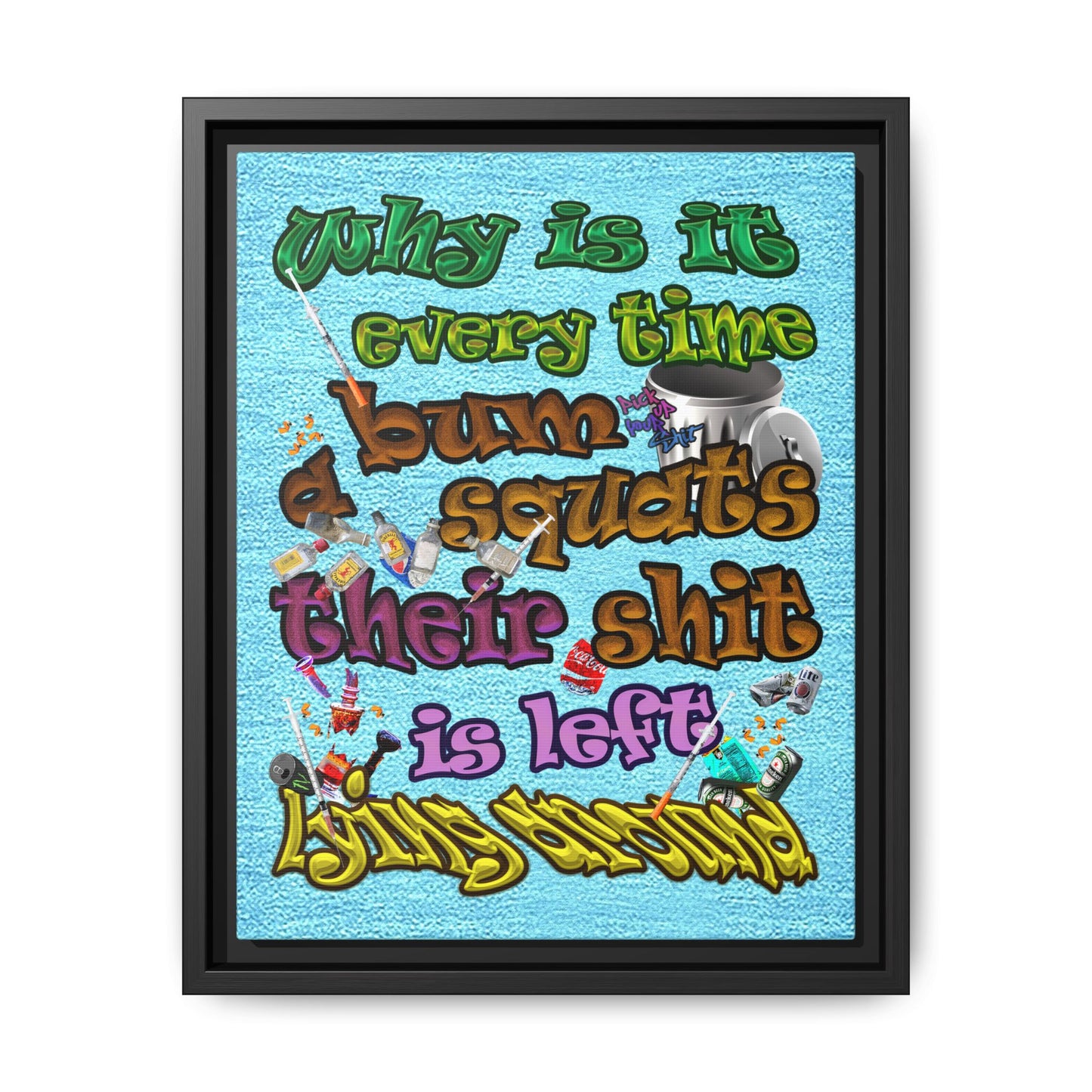 the bum's shit - framed canvas art (faded blue)