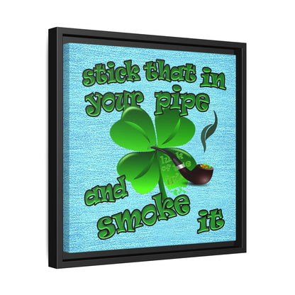 stick that in your pipe and smoke it - framed canvas art (faded blue)