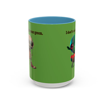 I don't care that your grey - Accent Mug (green)