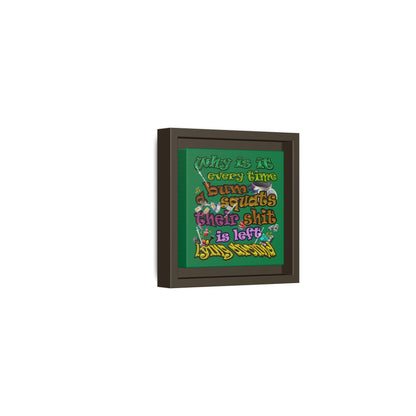 the bum's shit - framed canvas art (dark green)