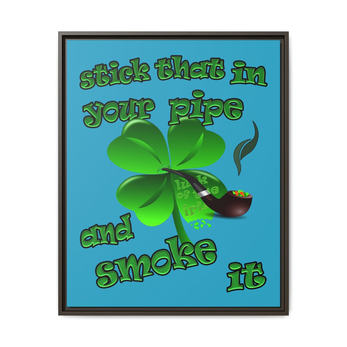 stick that in your pipe and smoke it - framed canvas art (turquoise)