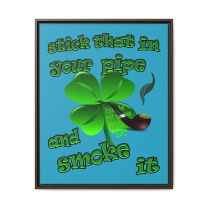 stick that in your pipe and smoke it - framed canvas art (turquoise)