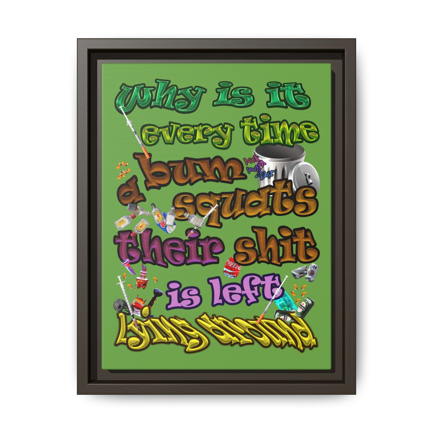 the bum's shit - framed canvas art (green)