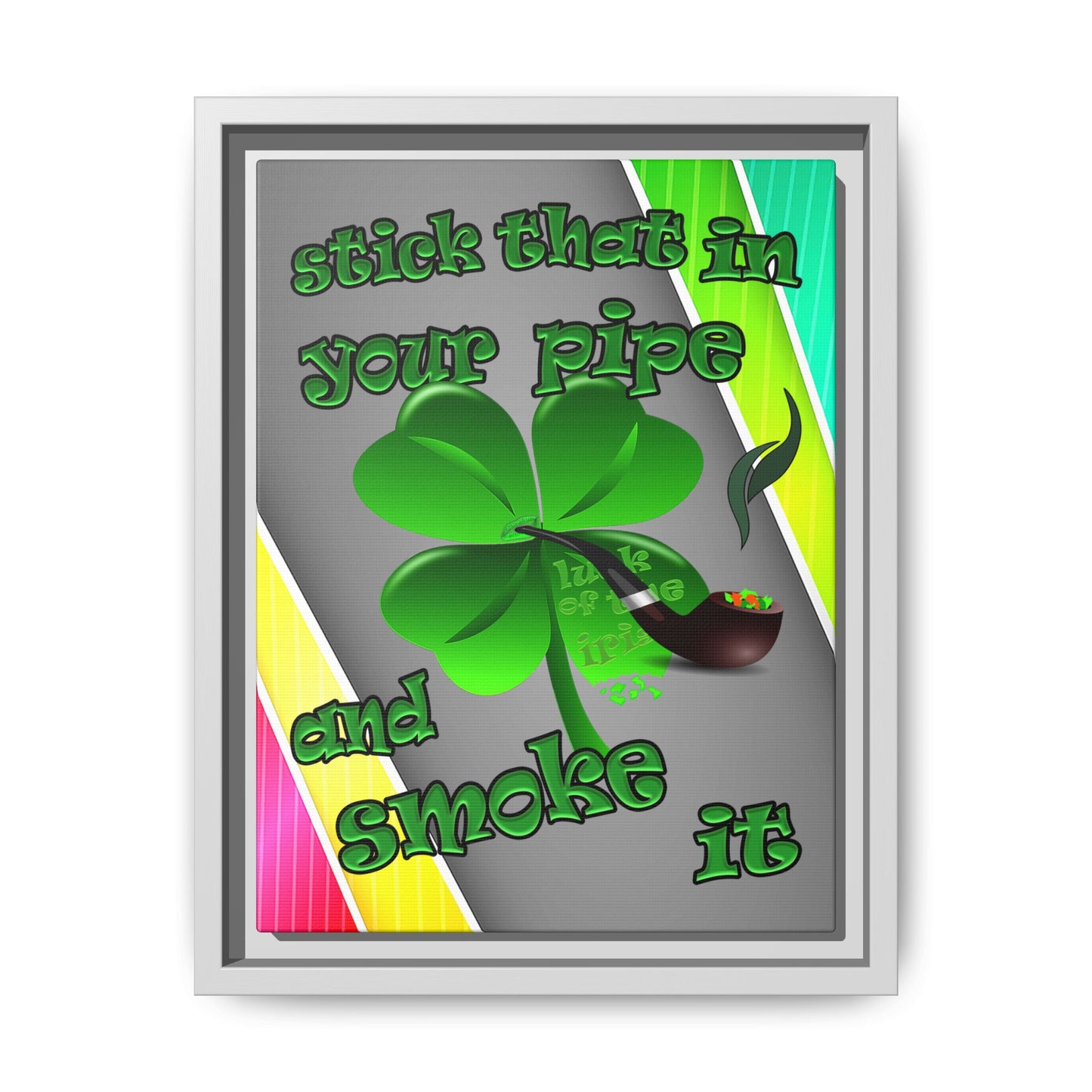 stick that in your pipe and smoke it - framed canvas art (rainbow split)