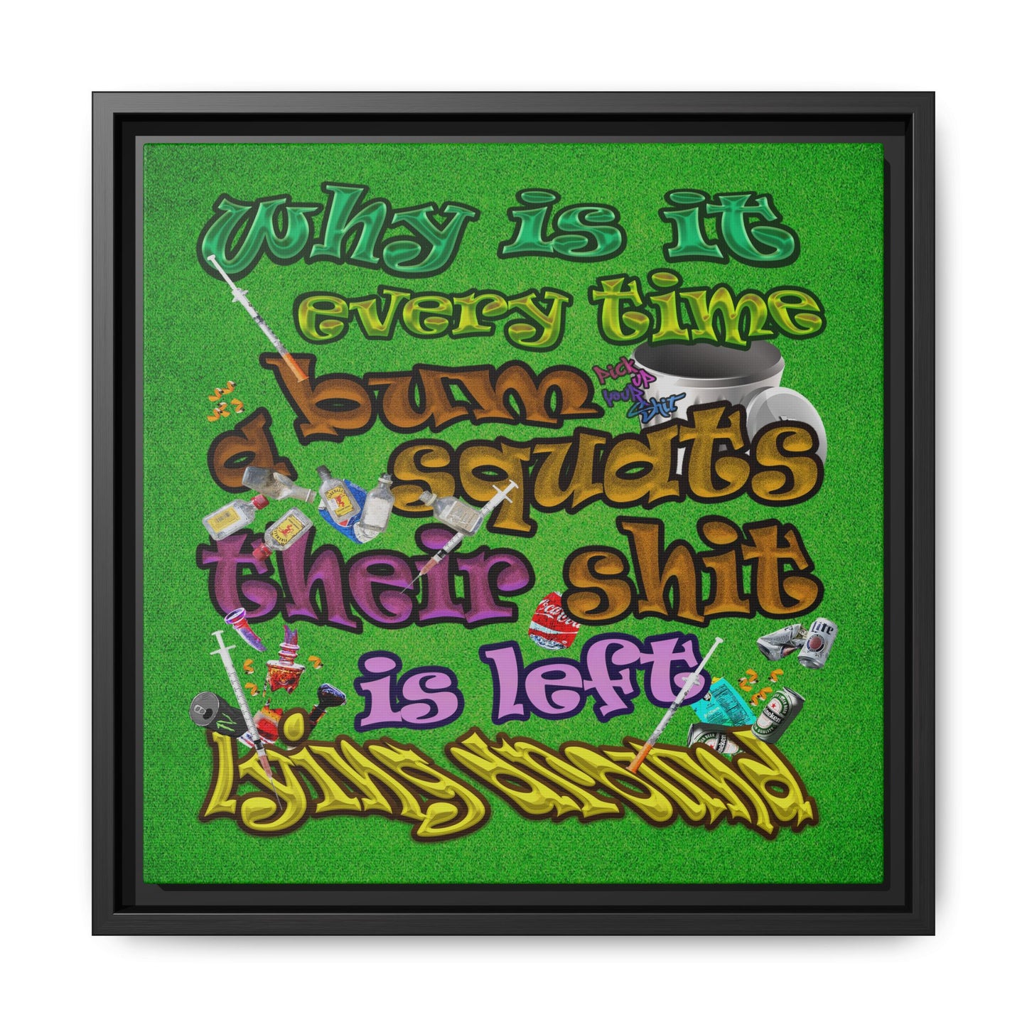 the bum's shit - framed canvas art (green turf)