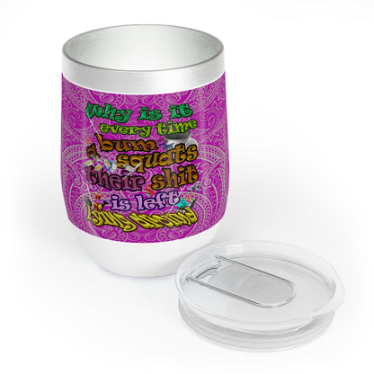 the bum's shit - Chill Wine Tumbler (pink swirl)