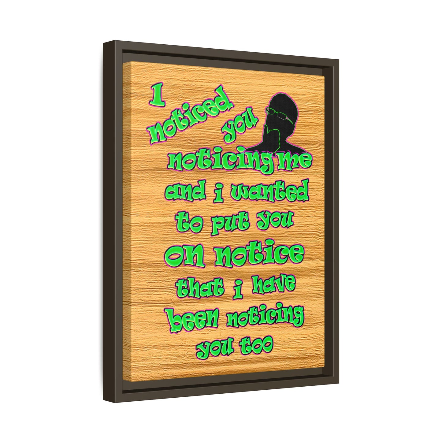noticed you noticing - framed canvas art (butterscotch wood finish)