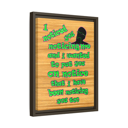 noticed you noticing - framed canvas art (butterscotch wood finish)
