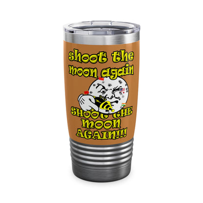 shoot the moon again - Ringneck Tumbler, 20oz (light brown)
