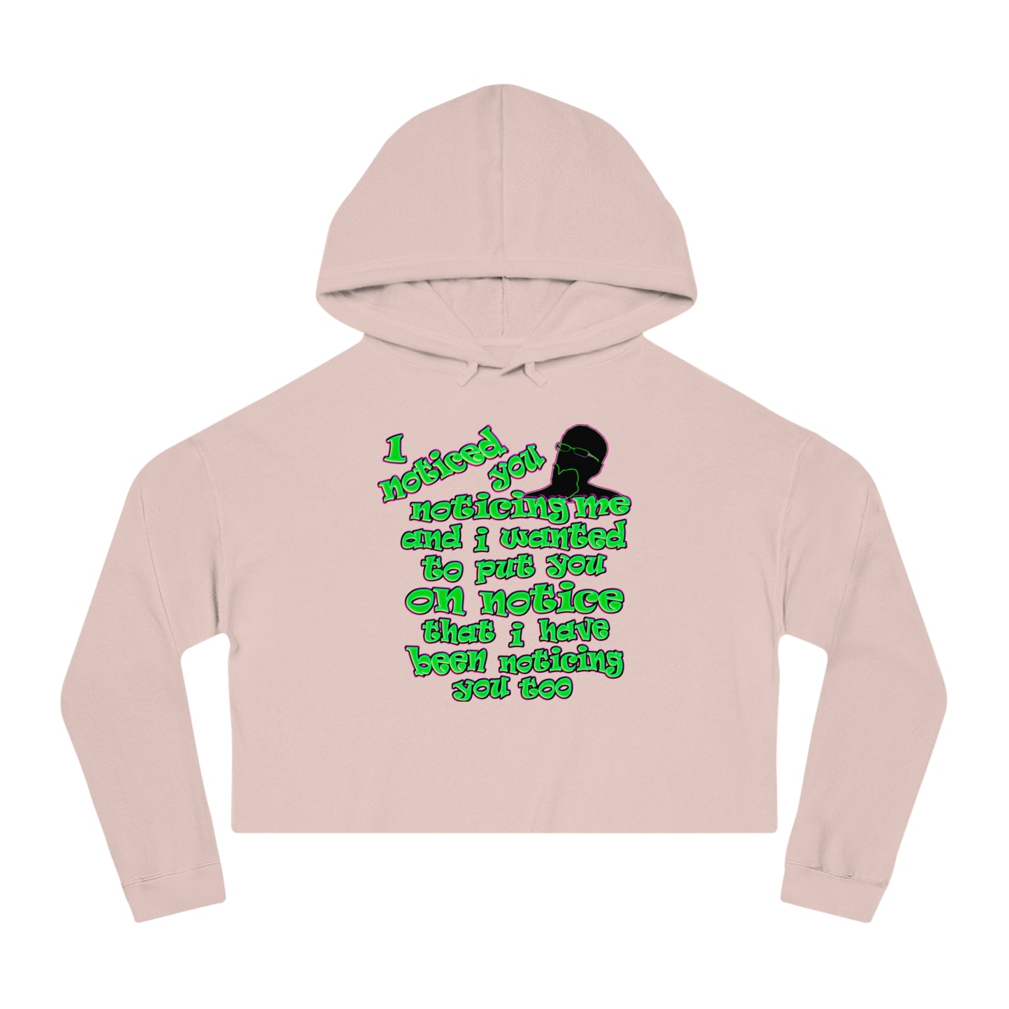 noticed you noticing - Women’s Cropped Hooded Sweatshirt