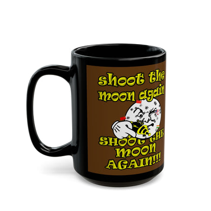 shoot the moon again - Black Mug (brown)