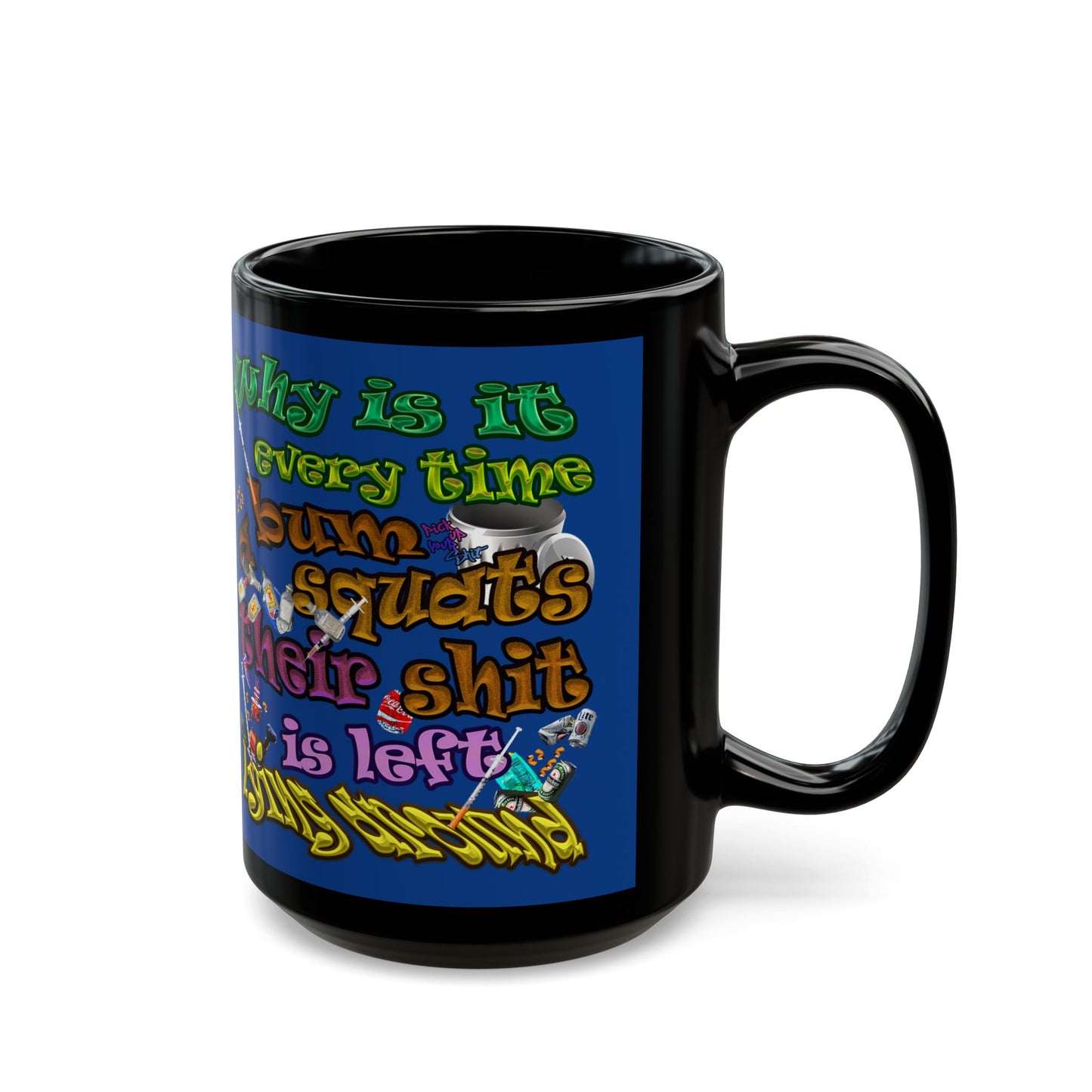 the bum's shit - Black Mug (dark blue)