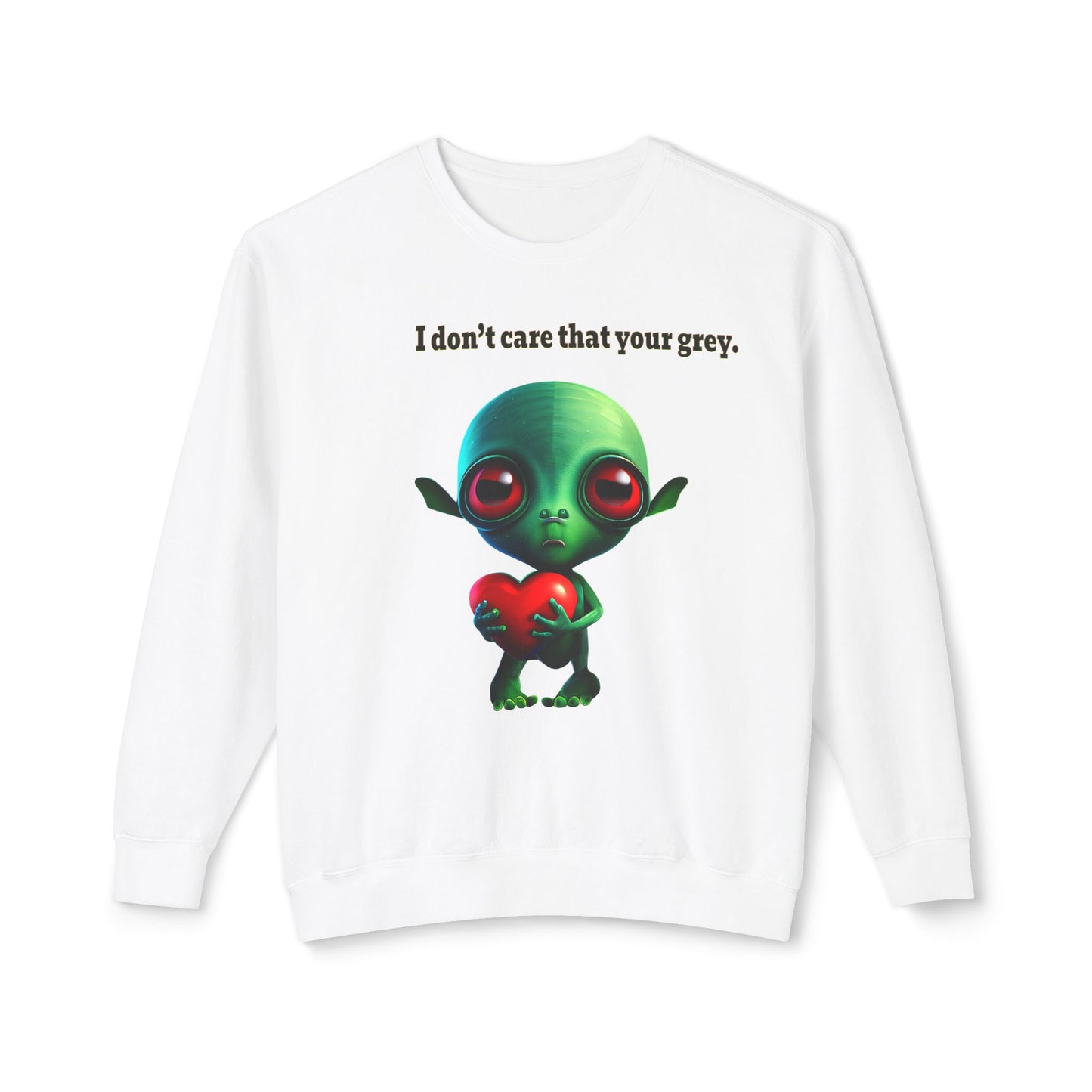 I don't care that your grey - Unisex Lightweight Crewneck Sweatshirt