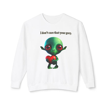 I don't care that your grey - Unisex Lightweight Crewneck Sweatshirt