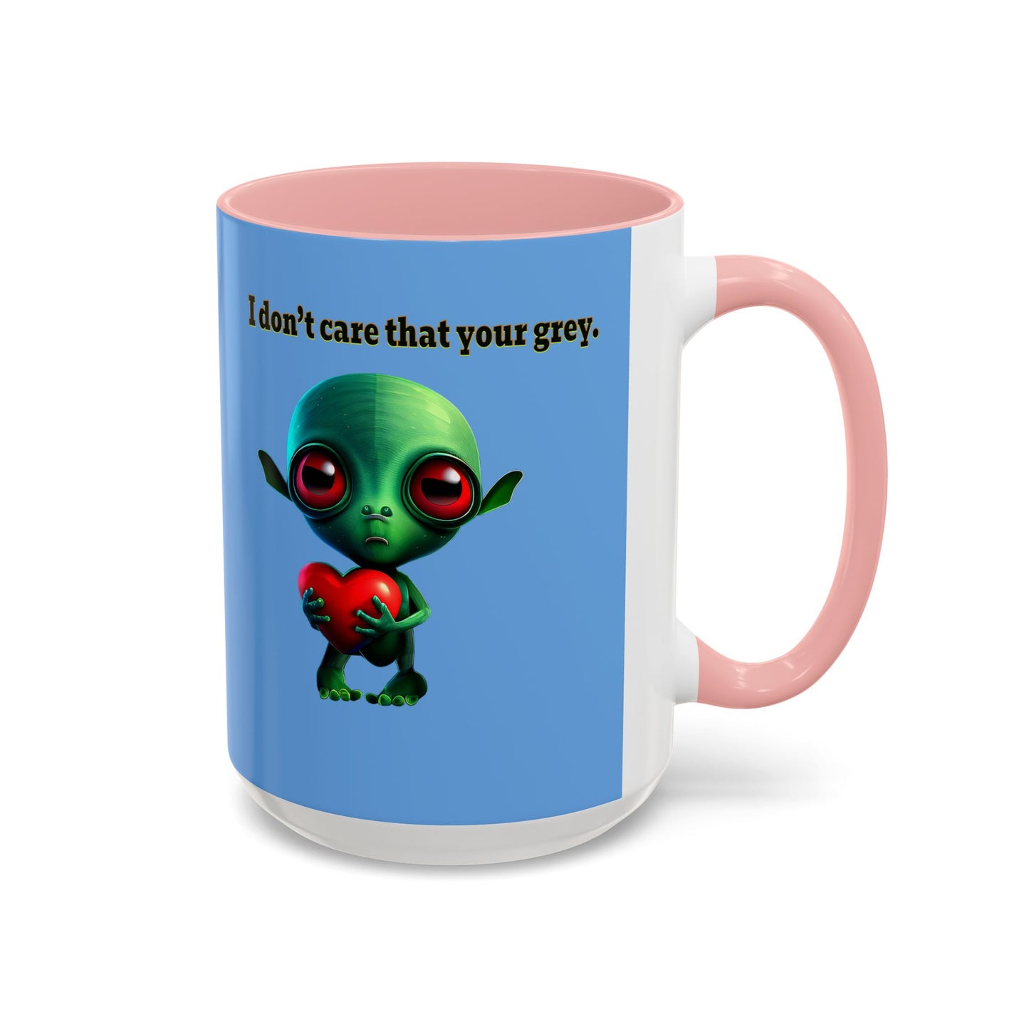 I don't care that your grey - Accent Mug (light blue)