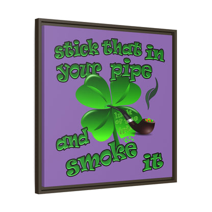 stick that in your pipe and smoke it - framed canvas art (light purple)