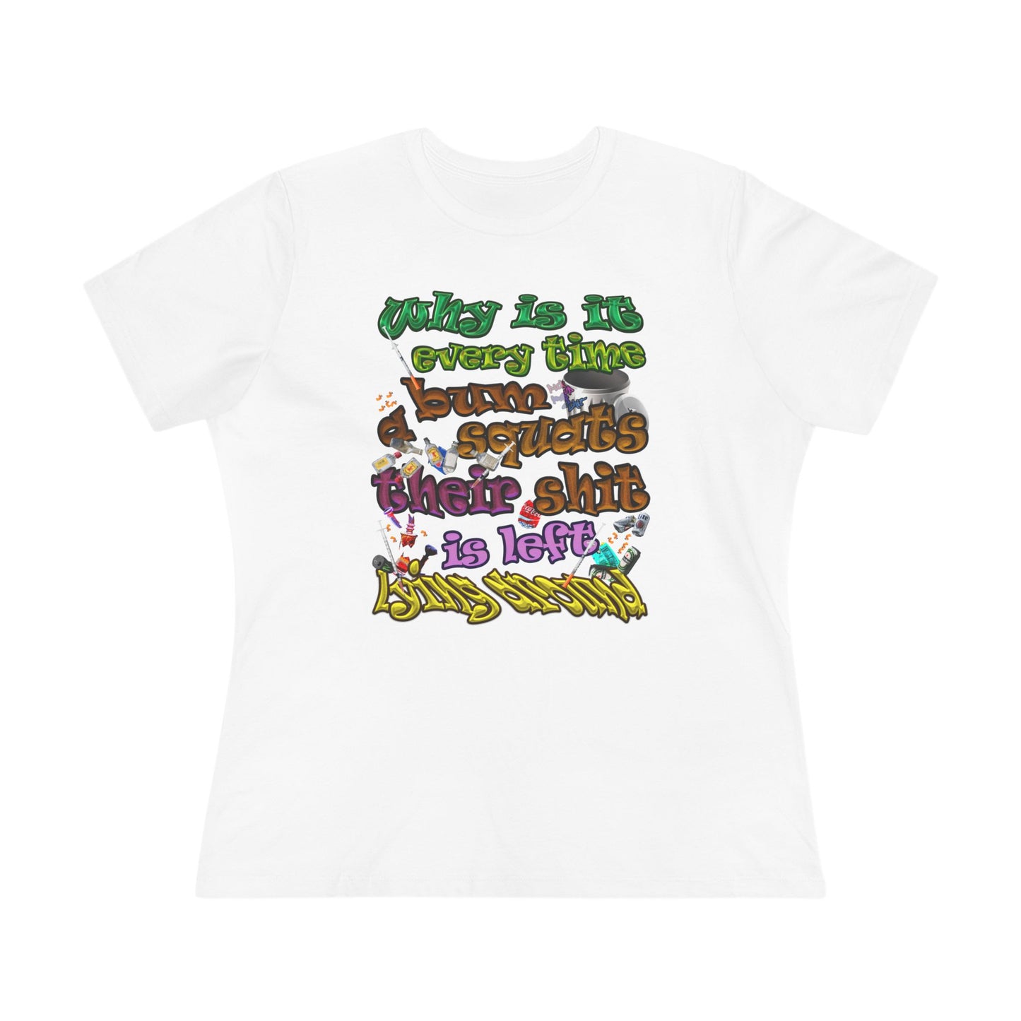 the bum's shit - Women's Premium Tee