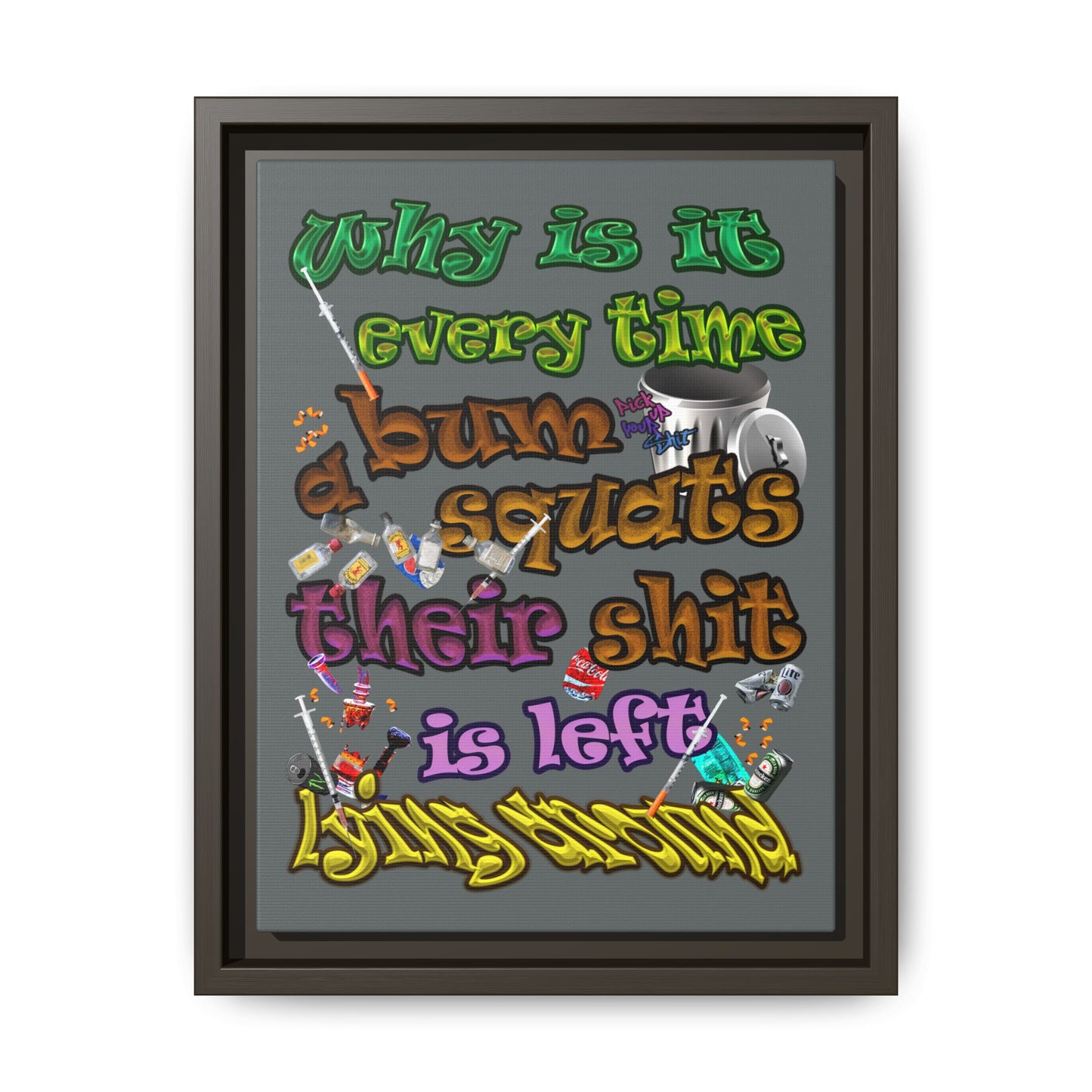 the bum's shit - framed canvas art (dark grey)