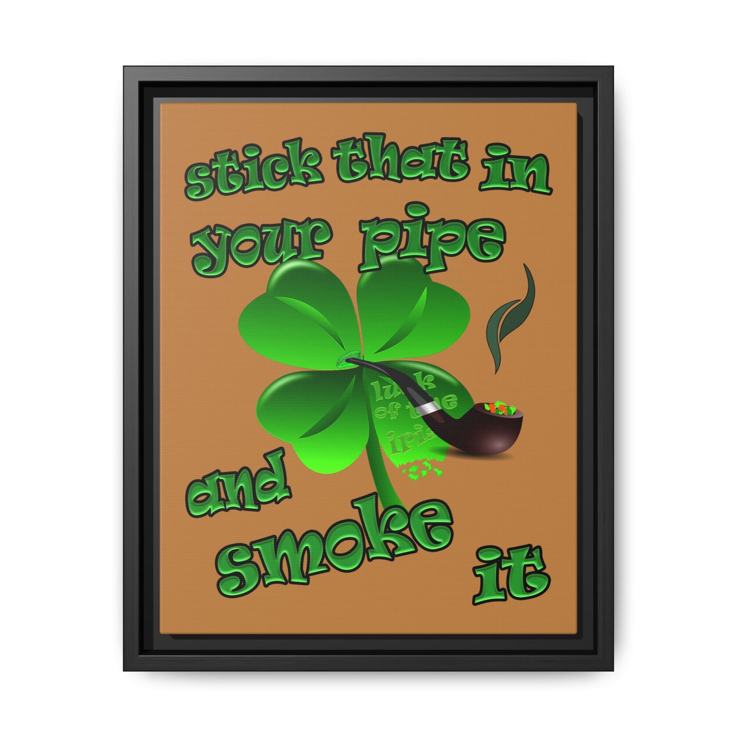 stick that in your pipe and smoke it - framed canvas art (light brown)