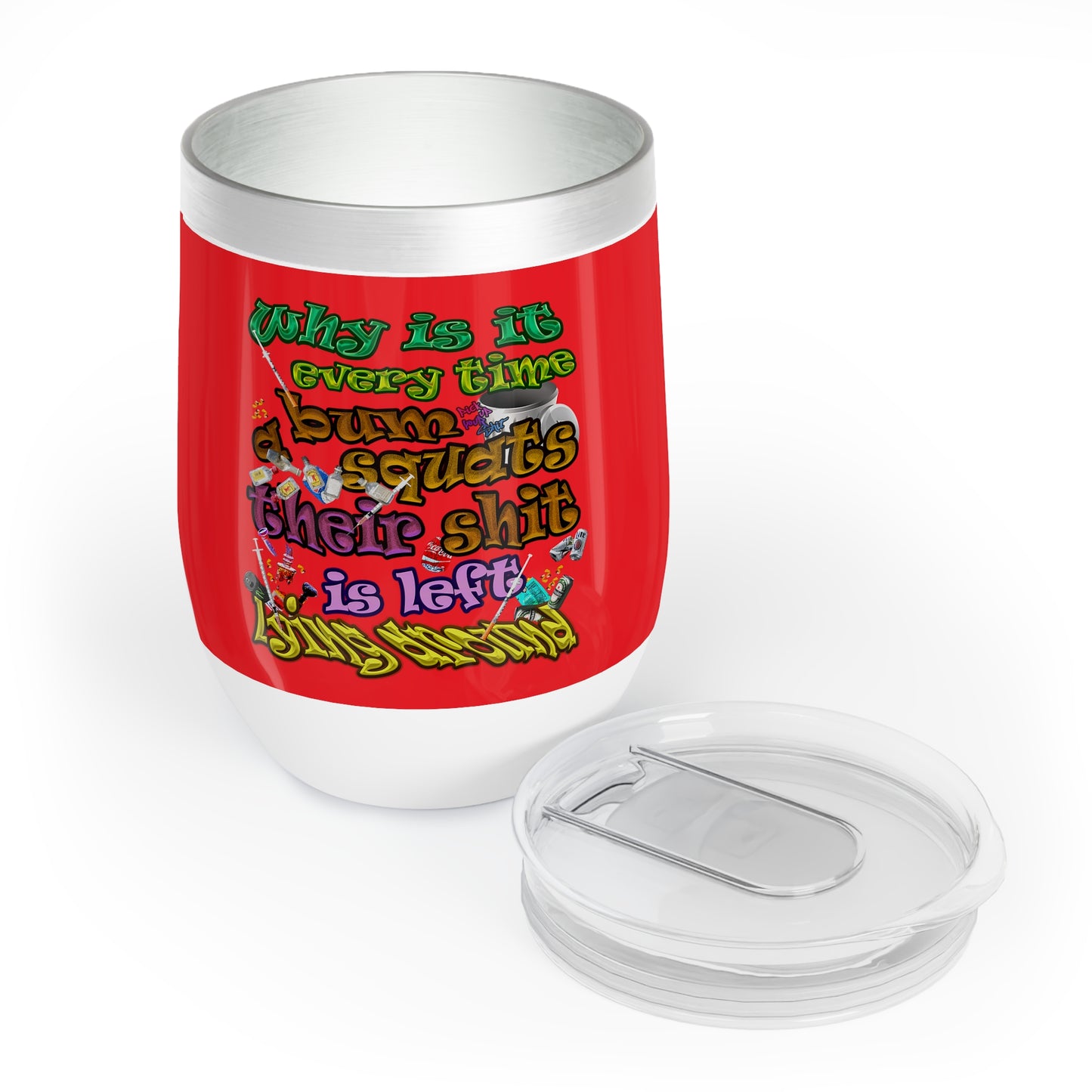 the bum's shit - Chill Wine Tumbler (red)