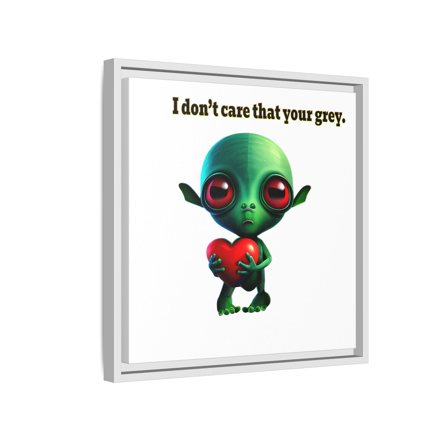 I don't care that your grey - framed canvas art (white)