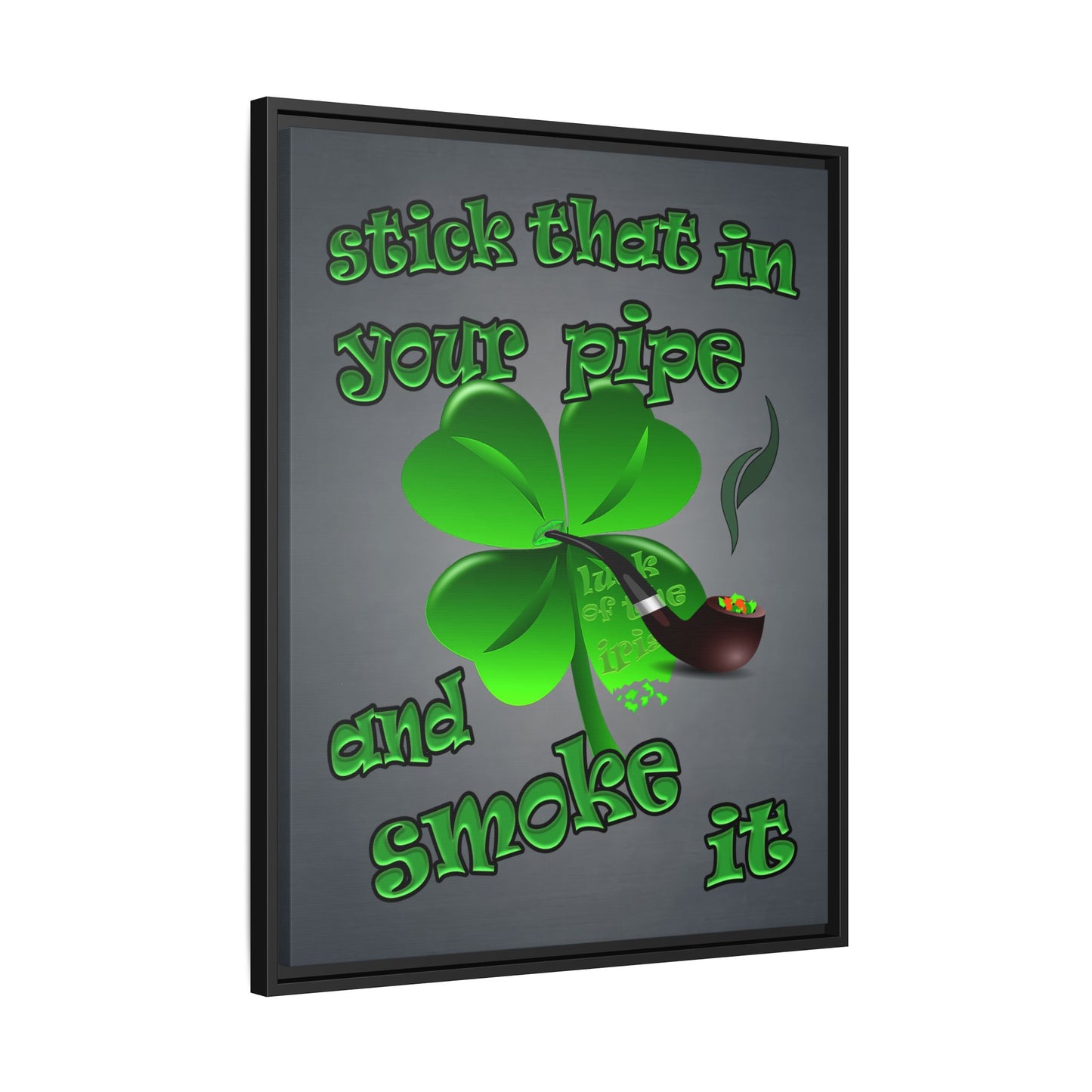 stick that in your pipe and smoke it - framed canvas art (grey-light grey)