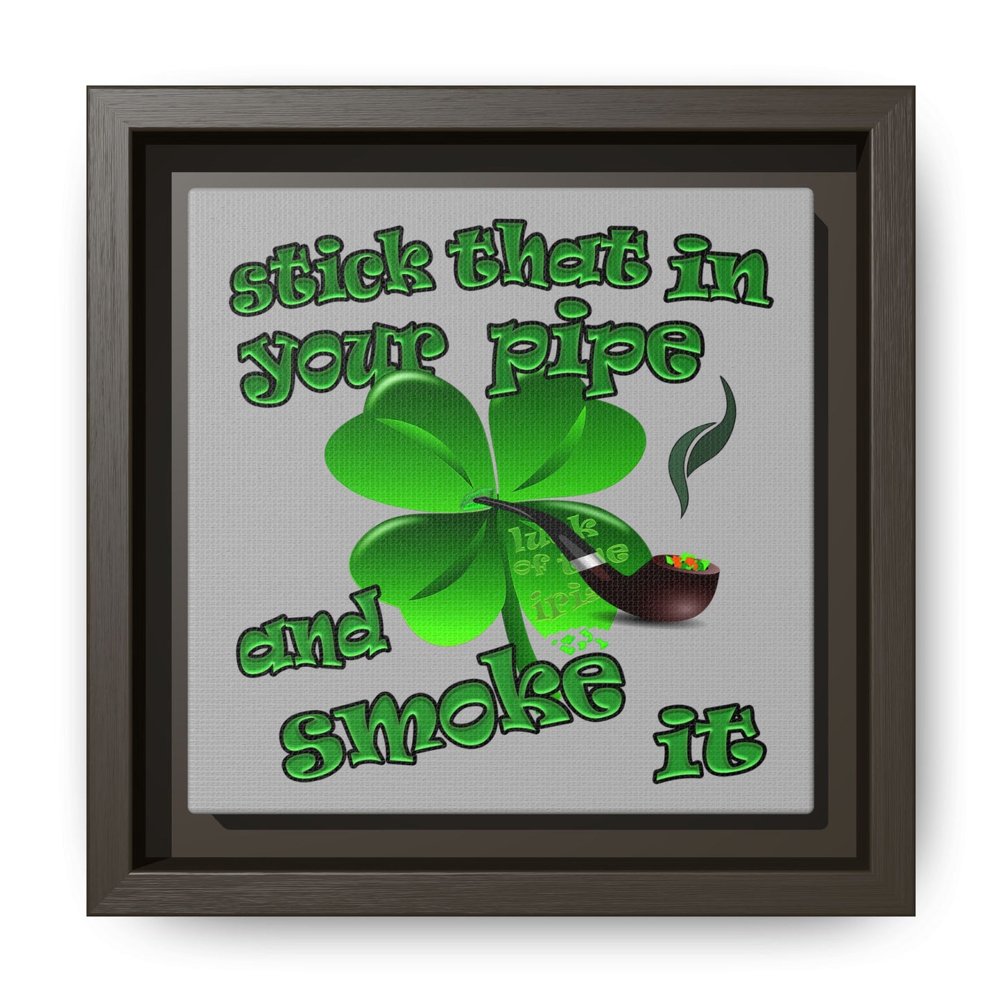stick that in your pipe and smoke it - framed canvas art (light grey)