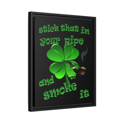stick that in your pipe and smoke it - framed canvas art (black)