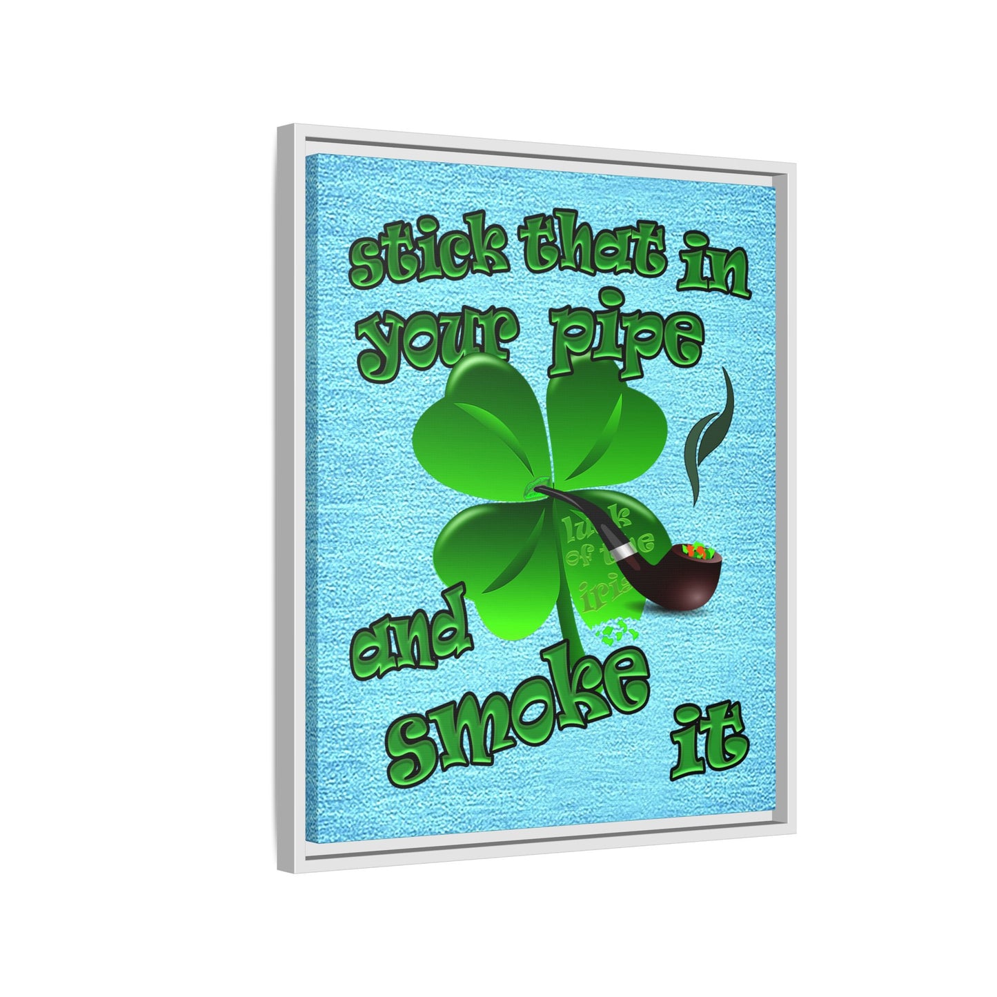 stick that in your pipe and smoke it - framed canvas art (faded blue)