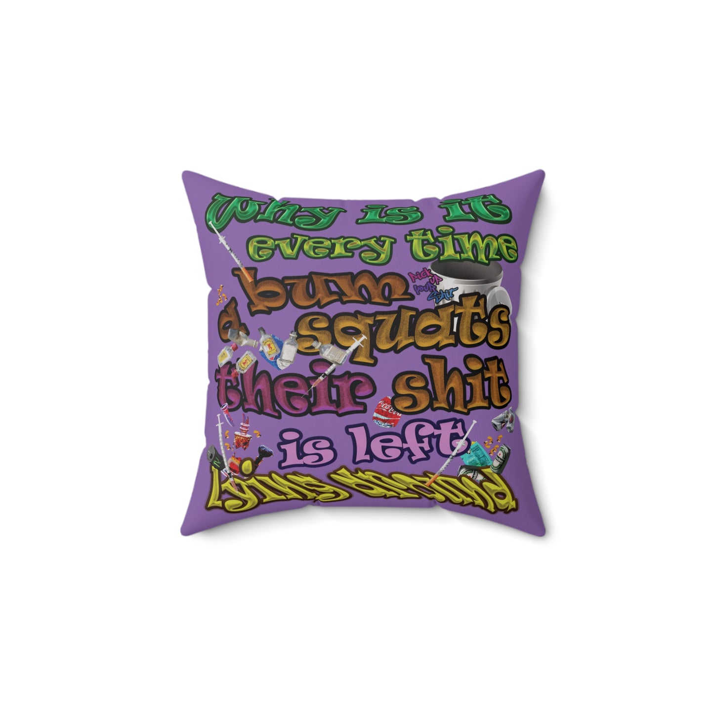 the bum's shit - Spun Polyester Square Pillow - (light purple)