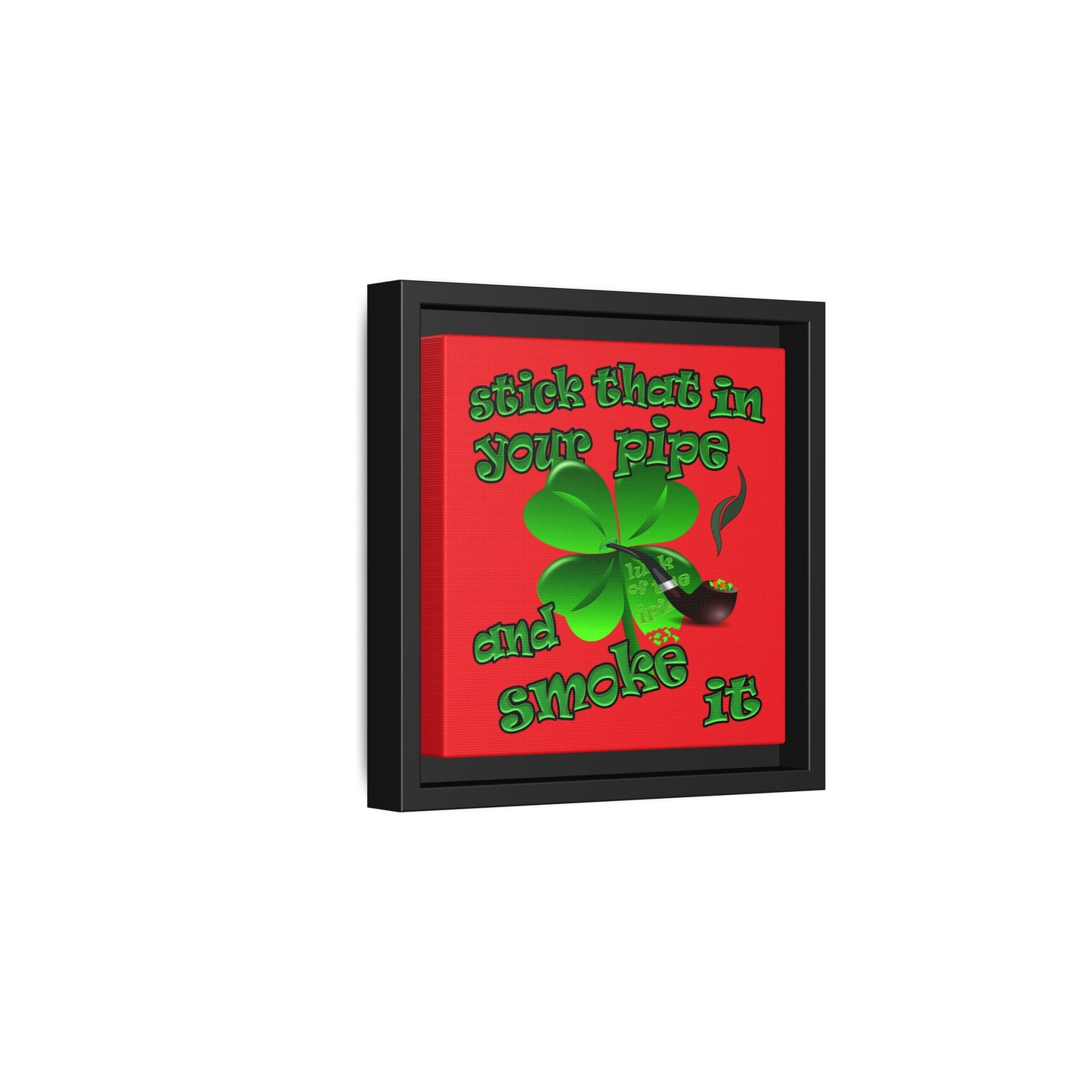 stick that in your pipe and smoke it - framed canvas art (red)