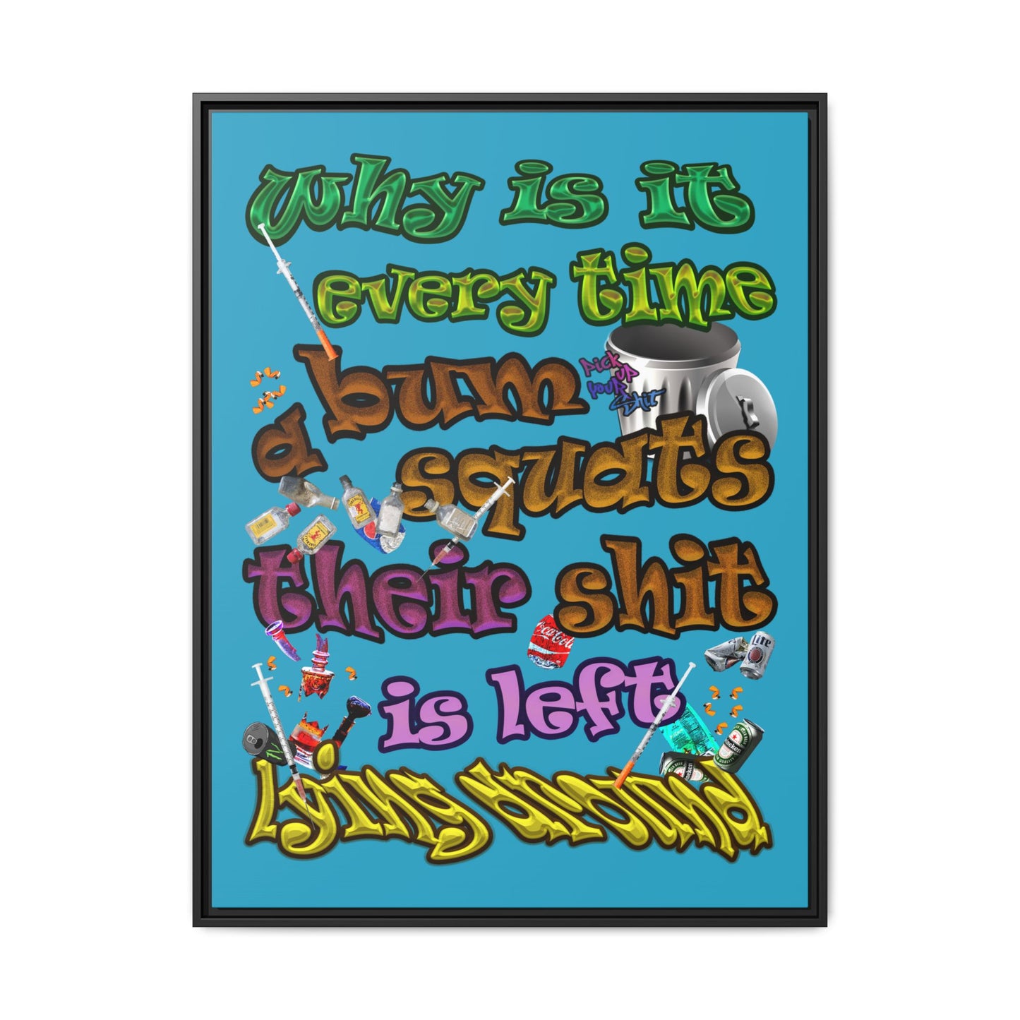 the bum's shit - framed canvas art (turquoise)