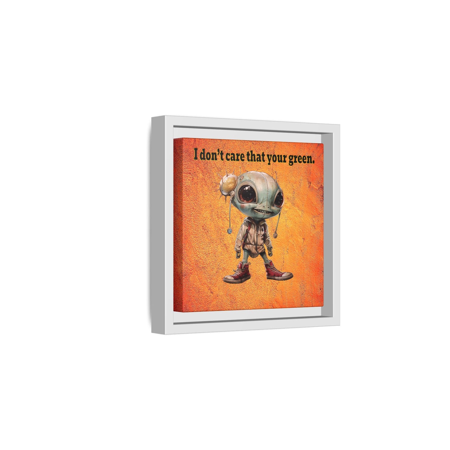 I don't care that your green - framed canvas art (burnt orange)