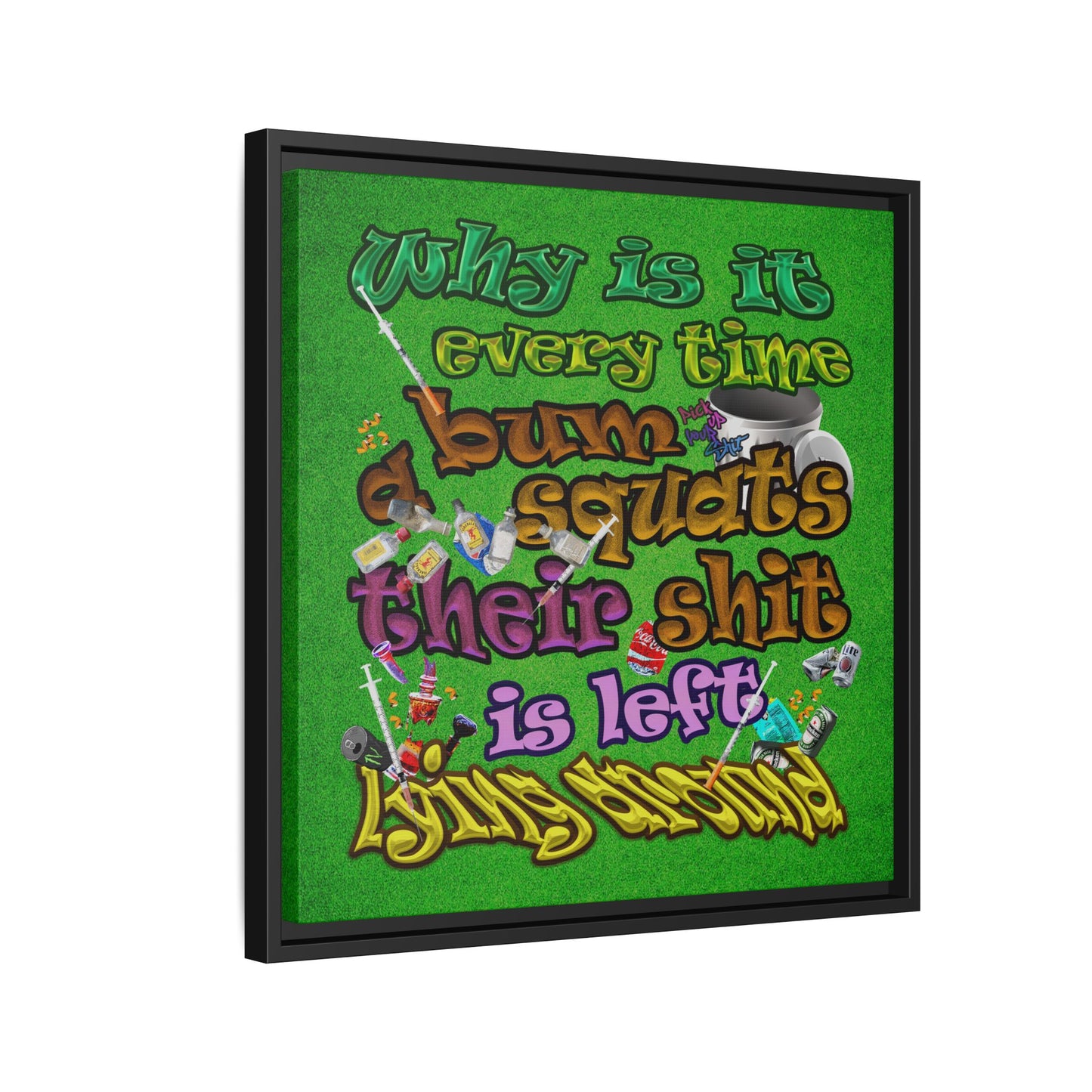 the bum's shit - framed canvas art (green turf)